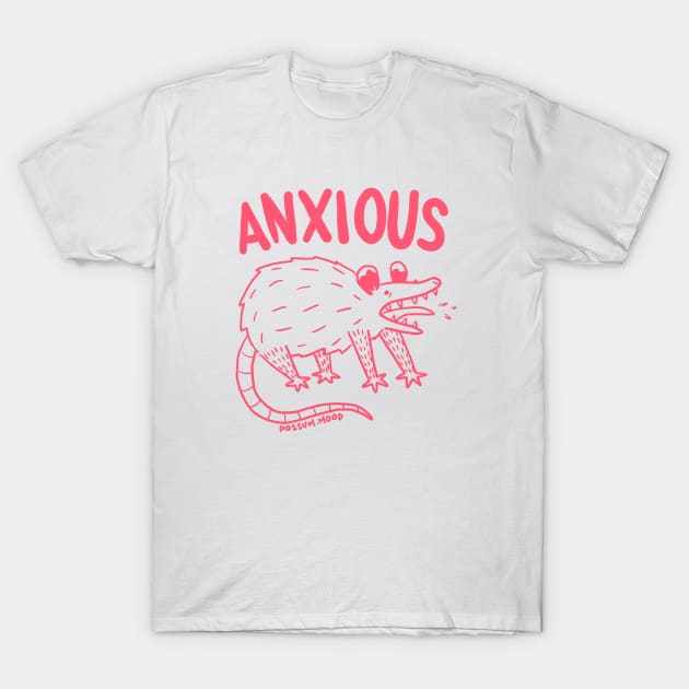 ANXIOUS T-Shirt by Possum Mood